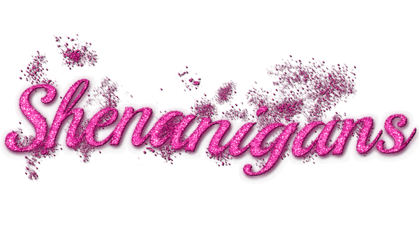 Shenanigans