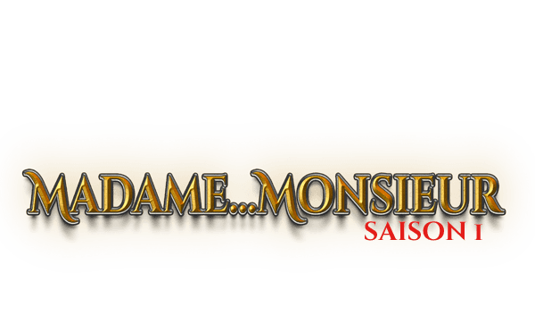 MADAME MONSIEUR Saison 1