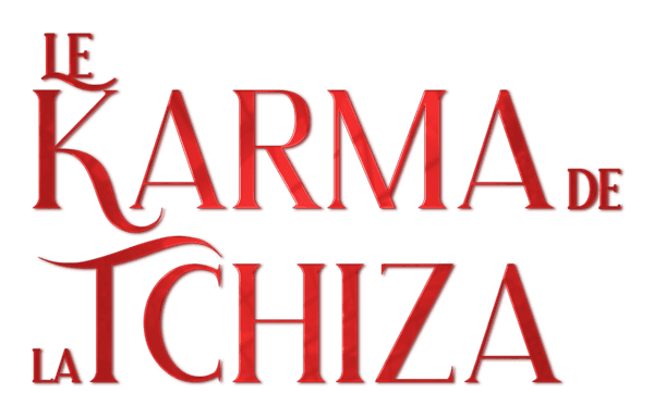 LE KARMA DE LA TCHIZA