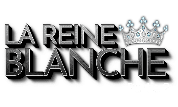 LA REINE BLANCHE Saison 2