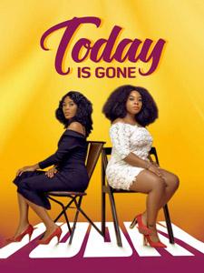 TODAY IS GONE